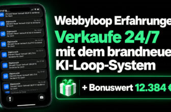 Webbyloop Erfahrungen: Verkaufe 24/7 mit dem KI-Loop-System, plus Bonuswert 12.384 Euro